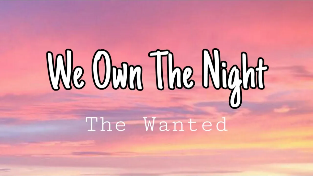 The Wanted - We Own The Night (Lyrics)