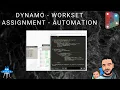 Dynamo Workset Assignment Automation