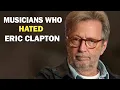 Download Lagu Top 5 Musicians Who HATED Eric Clapton