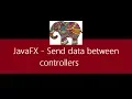 JavaFX - Send Data Between Controllers