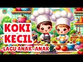 Download Lagu Koki Kecil | Lagu Ceria Untuk Anak TK dan Balita Indonesia #laguanakanak #laguanakindonesia