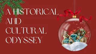 A Historical and Cultural Odyssey: The Evolution of Christmas