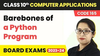 Barebones of a Python Program - Python Revision Class 10 Computer Applications Ch 8 Code 165