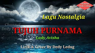 lagu nostalgia tujuh purnama lady avisha lirik u0026 cover dedy ledug