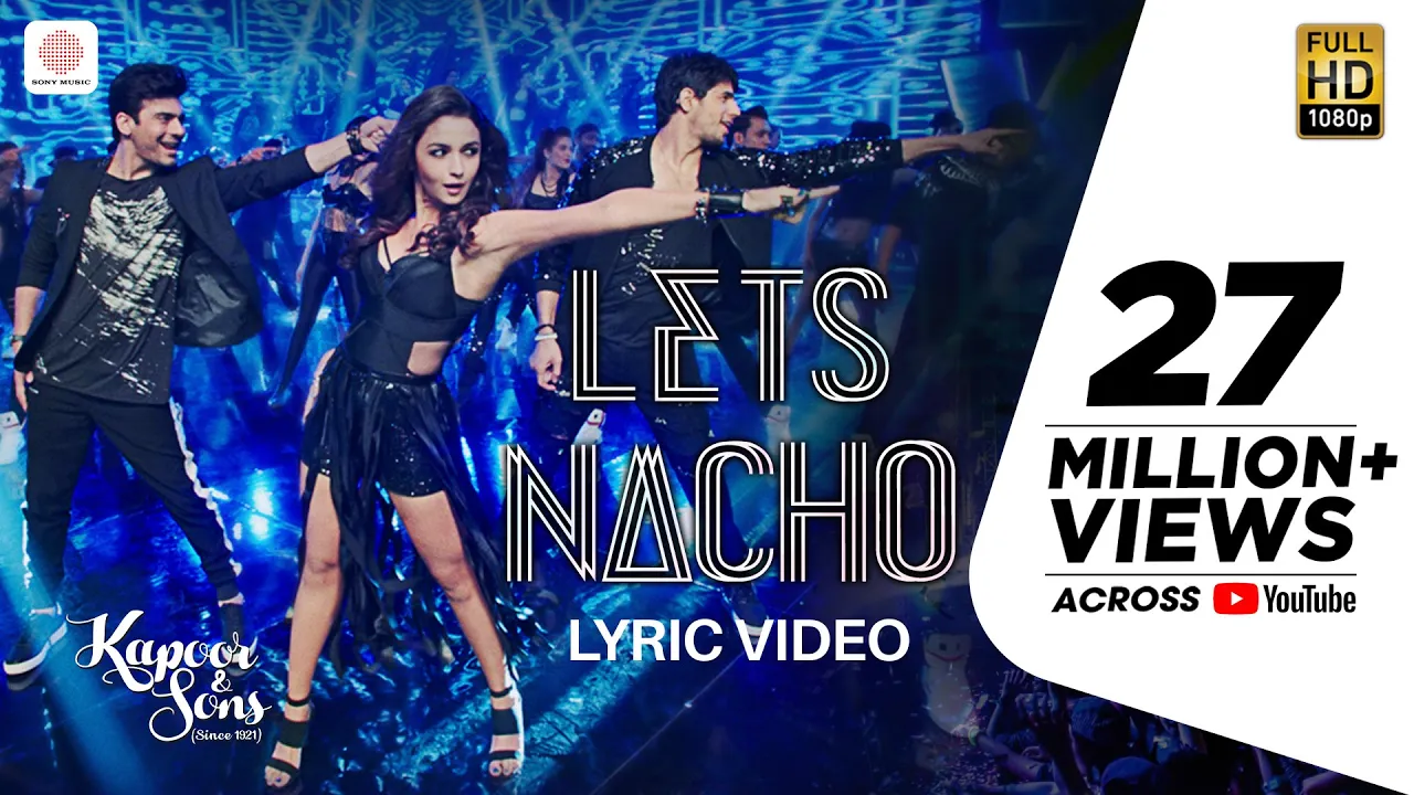 Let’s Nacho Lyric Video - Kapoor & Sons| Sidharth| Alia| Badshah| Benny Dayal| Nucleya