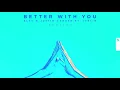 3LAU & Justin Caruso feat. Iselin - Better with You (Justin Caruso VIP Remix)