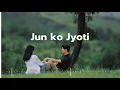 Lagu Jun ko jyoti lyaera dinxu song | Nai na bhannu la song