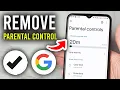 How To Remove Parental Control From Google Account - Step By Step