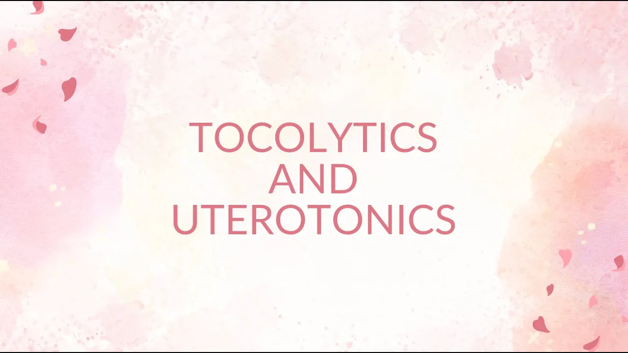 Tocolytics and Uterotonics