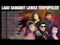 Lagu Lagu Dangdut Lawas Full Album Terpopuler Sepanjang Masa 🏀 Mega Mustika, Mirnawati, Imam S Arifin...