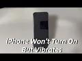 iPhone Won t Turn On But Vibrates 5 Step to Try When iPhone Is Black But Bibrating