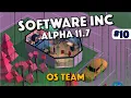 Software Inc Alpha 11 7 - Building An OS Team