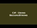 C Using SecureString