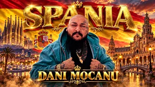 Dani Mocanu - SPANIA  🇪🇸  Official Video