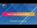 Kotlin Tutorial How to Use Button in Kotlin