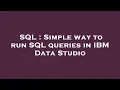 SQL Simple way to run SQL queries in IBM Data Studio