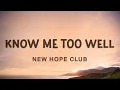 Download Lagu New Hope Club - Know Me Too Well (Lyrics) | I spend my weekends tryna get you off