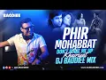 Phir Mohabbat X Don't Wake Me Up X Khairiyat | DJ Baddiee | Emraan Hashmi | Sushant | Shraddha