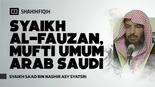 syaikh shalih al fauzan sebagai mufti umum kerajaan saudi arabia
