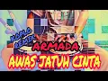 Armada - Awas Jatuh Cinta | Koplo Remix