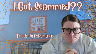 I Went to 2nd and Charles and got Scammed Trade in Experience Haul