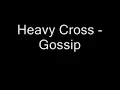 Gossip - Heavy Cross (lyrics)