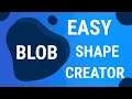Easy Blob Shape Creator For Your Website No Design Skills Needed