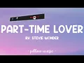 Part-Time Lover - Stevie Wonder (Lyrics) 🎵