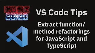 VS Code tips The extract refactorings for JavaScript and TypeScript