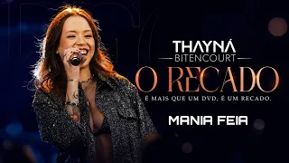 Mania Feia - Thayná Bitencourt (DVD "O Recado")