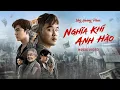 Download Lagu NGHĨA KHÍ ANH HÀO - ƯNG HOÀNG PHÚC x KHÁNH (K-ICM) x ĐINH TÙNG HUY | OFFICIAL MUSIC VIDEO