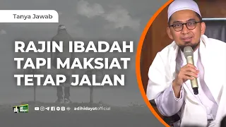 Download Rajin Ibadah tapi Maksiat Tetap Jalan - Ustadz Adi Hidayat MP3