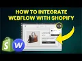 How To Integrate Webflow With Shopify Step-by-Step