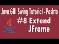 Java Swing Tutorial in Pashto Extend JFrame
