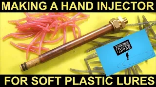 Making a Hand Injector for soft plastic fishing lures
