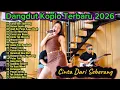 Lagu Dangdut koplo terbaru 2026, Cinta dari seberang, Jauh ko pergi | Full Album Viral Tiktok Populer