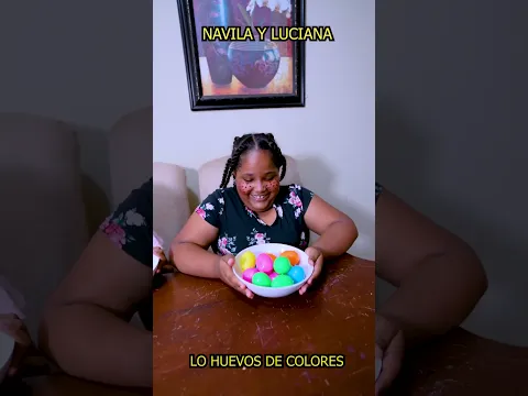 LOS HUEVOS DE COLORES TIENEN SORPRESAS  #navila #luciana