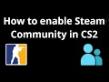 How to enable Steam Community in CS2 - Full Guide