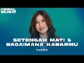 Download Lagu Awdella - Setengah Mati \u0026 Bagaimana Kabarmu