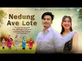 Download Lagu NEDUNG AVE LOTE | Official MV | Joyram Bey \u0026 Kiran Engtipi | 2025