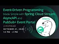 Event-Driven Programming Made Simple with Spring Cloud Stream AsyncAPI and PubSub Event Portal