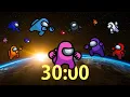 30 Minute Timer Among Us