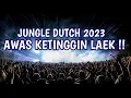 Download Lagu AWAS KETINGGIAN LAEK !! JUNGLE DUTCH PARTY TAHUN BARU 2023 !! BASS BIKIN TINGGI SATU ROOM !!