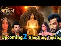 Lagu Naagin 7 Update:Upcoming 2 Shocking Twists for 24th\u002625th Jan,Priyanka chahar,Eisha,Namik,Alice,Sahil