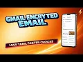 Gmail Encrypted Email on Your Phone What It Really Is and Who Can Use It