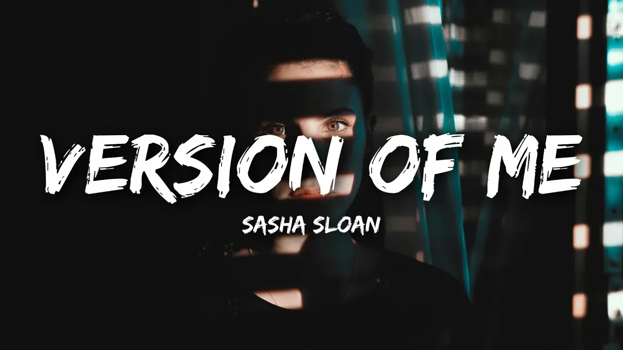 Sasha Sloan - Version Of Me (Lyrics)