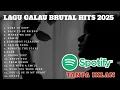 LAGU GALAU BRUTAL HITS 2025 • LAGU VIRAL TIKTOK 2025