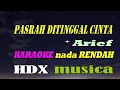 Download Lagu PASRAH DI TINGGAL CINTA - KARAOKE - NADA RENDAH - ARIEF