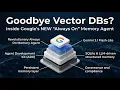 Goodbye Vector DBs Inside Google s NEW Always On Memory Agent