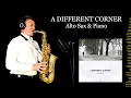 A DIFFERENT CORNER - G.Micheal - Alto Sax\u0026Piano - Free score